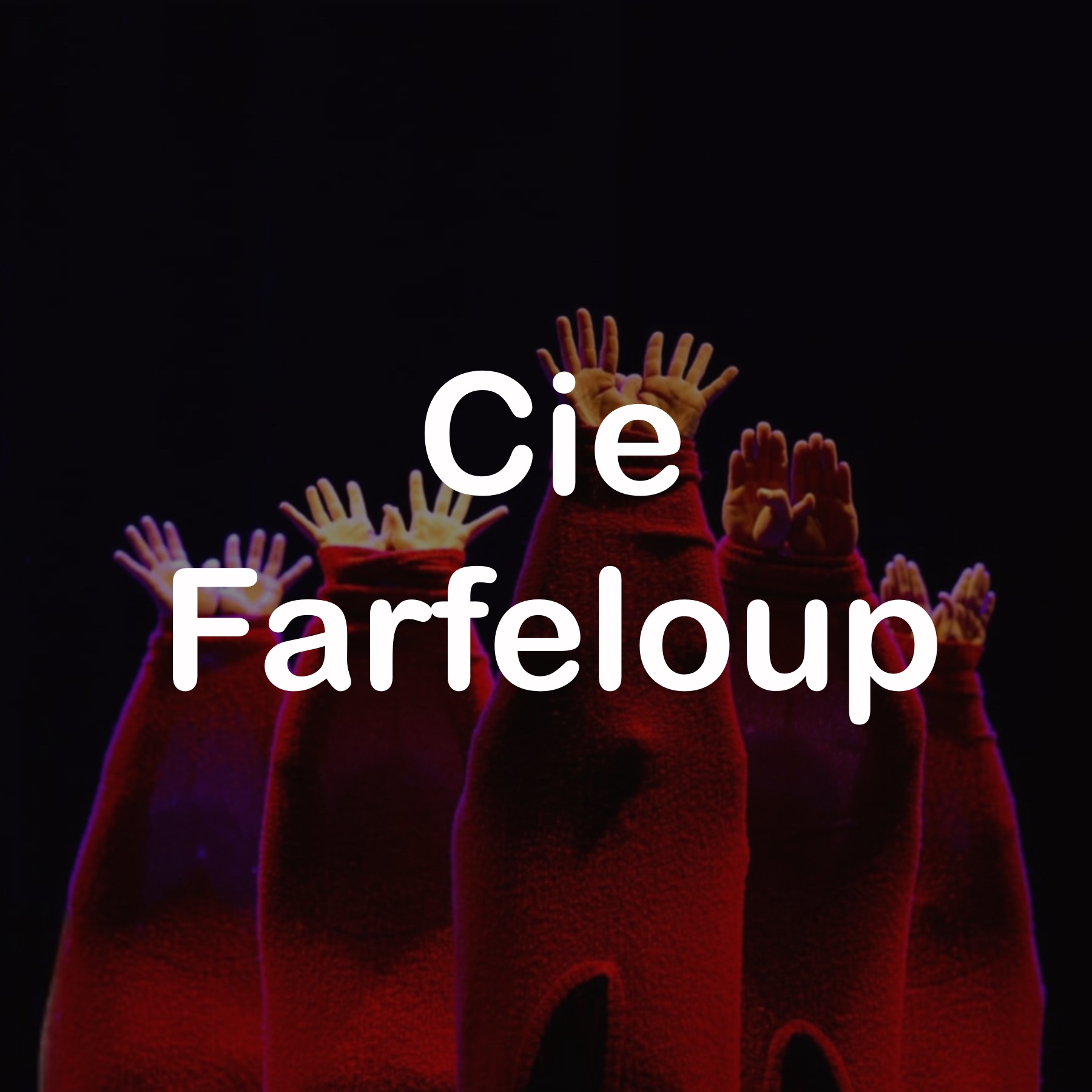 Cie Farfeloup